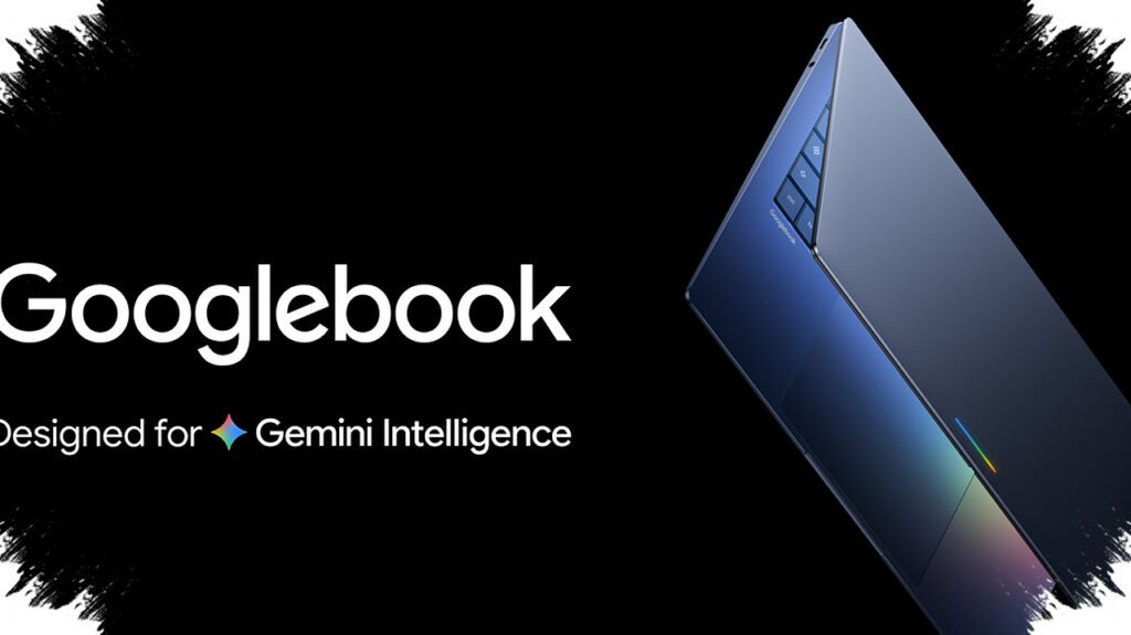 Googlebook Reimagines the Laptop, Built From The Ground Up For Gemini Intelligence